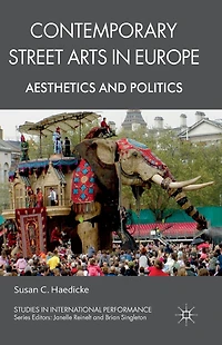 Contemporary Street Arts Europe: Aesthetics and Politics