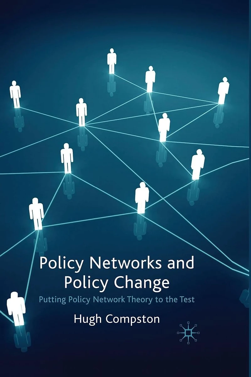 Policy Networks and Change: Putting Network Theory to the Test