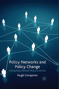 Policy Networks and Change: Putting Network Theory to the Test