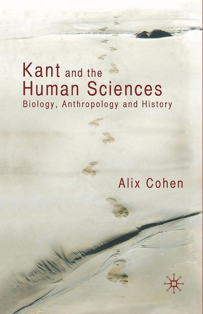 Kant and the Human Sciences: Biology, Anthropology History