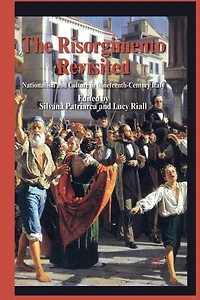The Risorgimento Revisited: Nationalism and Culture Nineteenth-Century Italy