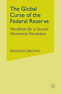 the Global Curse of Federal Reserve: Manifesto for a Second Monetarist Revolution