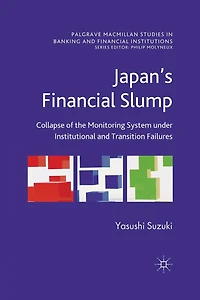 Japan's Financial Slump: Collapse of the Monitoring System under Institutional and Transition Failures