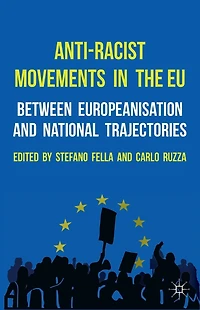 Anti-Racist Movements the EU: Between Europeanisation and National Trajectories