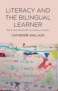 Literacy and the Bilingual Learner: Texts Practices London Schools