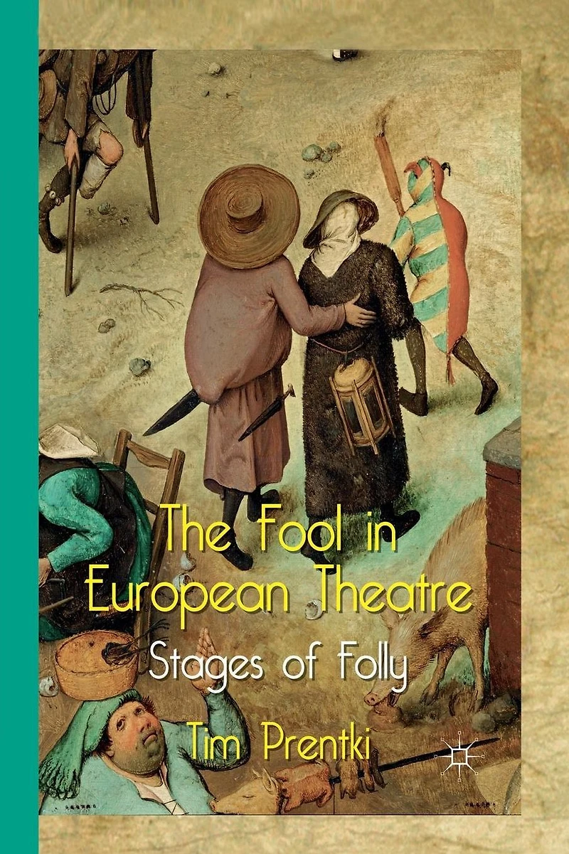 The Fool European Theatre: Stages of Folly