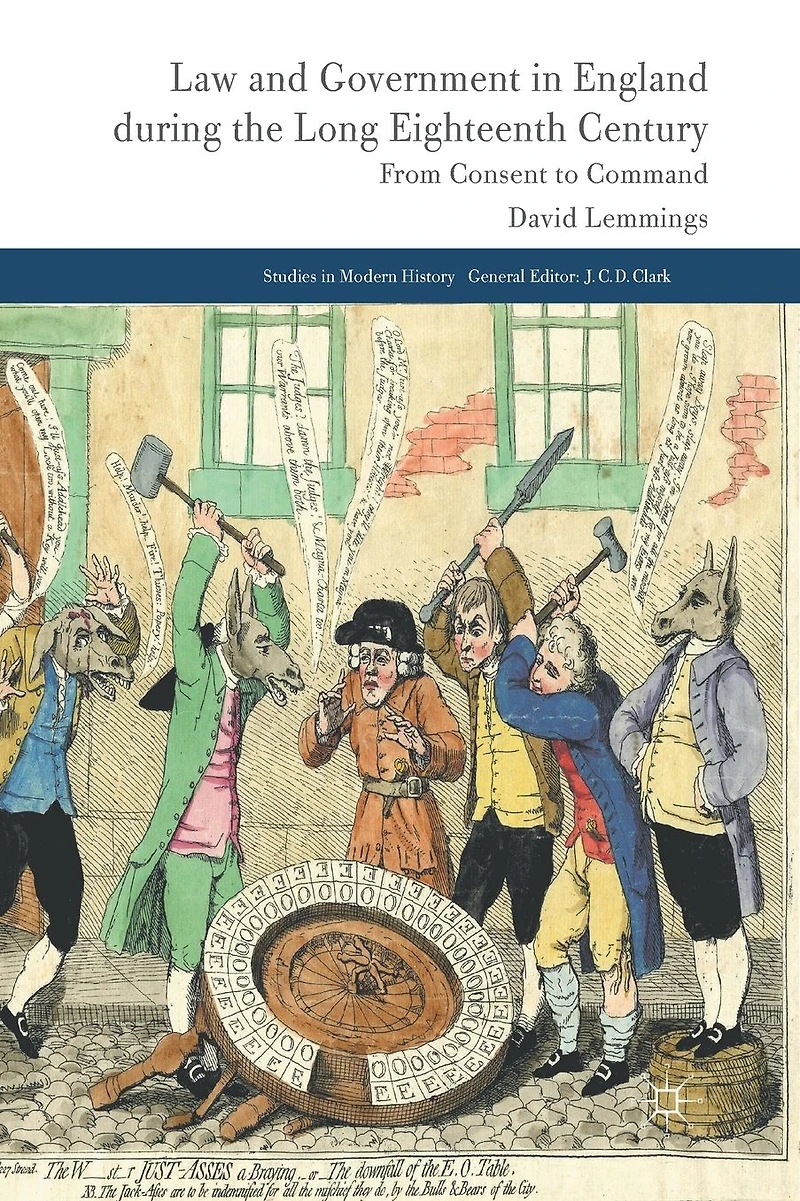 Law and Government England during the Long Eighteenth Century: From Consent to Command