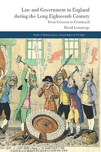 Law and Government England during the Long Eighteenth Century: From Consent to Command