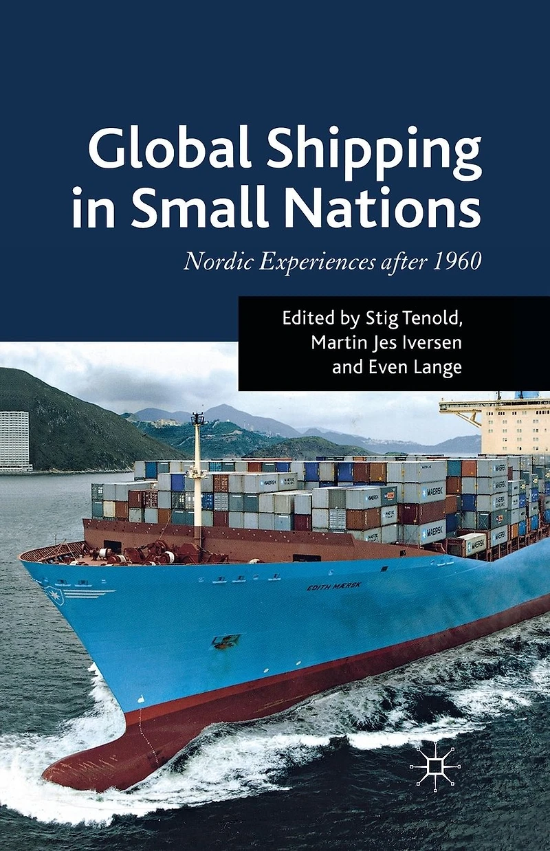 Global Shipping Small Nations: Nordic Experiences after 1960