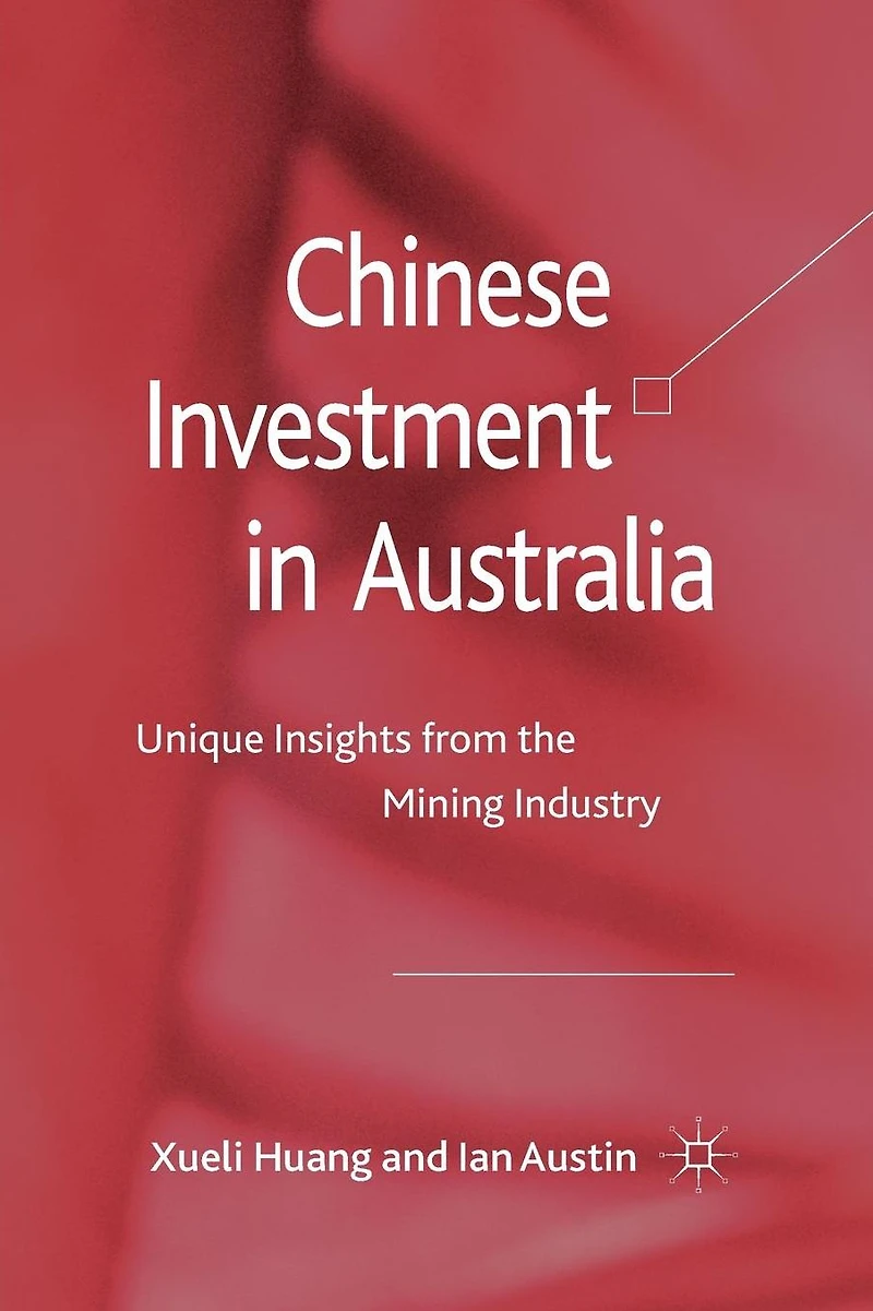 Chinese Investment Australia: Unique Insights from the Mining Industry