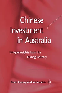 Chinese Investment Australia: Unique Insights from the Mining Industry