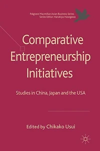 Comparative Entrepreneurship Initiatives: Studies China, Japan and the USA