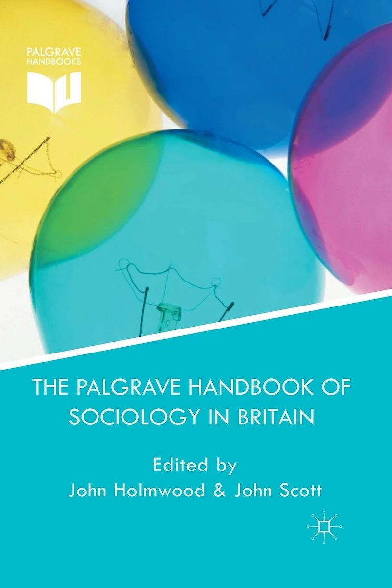 The Palgrave Handbook of Sociology Britain