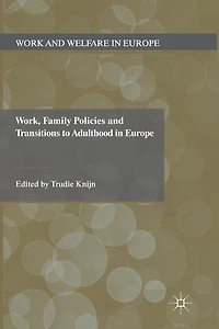 Work, Family Policies and Transitions to Adulthood Europe