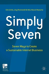 Simply Seven: Seven Ways to Create a Sustainable Internet Business