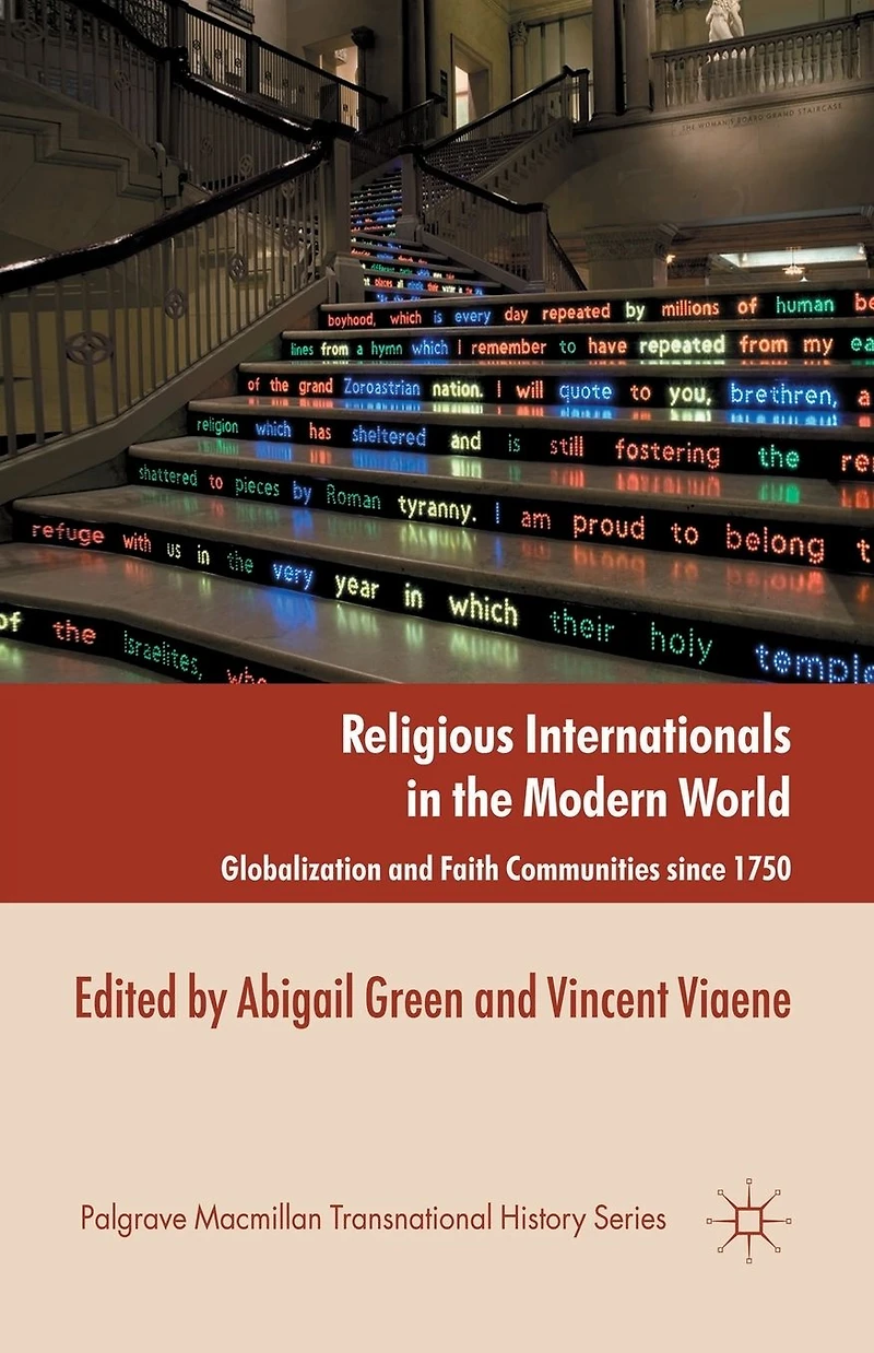 Religious Internationals the Modern World: Globalization and Faith Communities since 1750