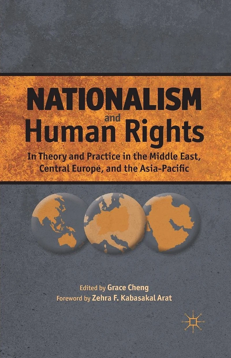 Nationalism and Human Rights: Theory Practice the Middle East, Central Europe, Asia-Pacific