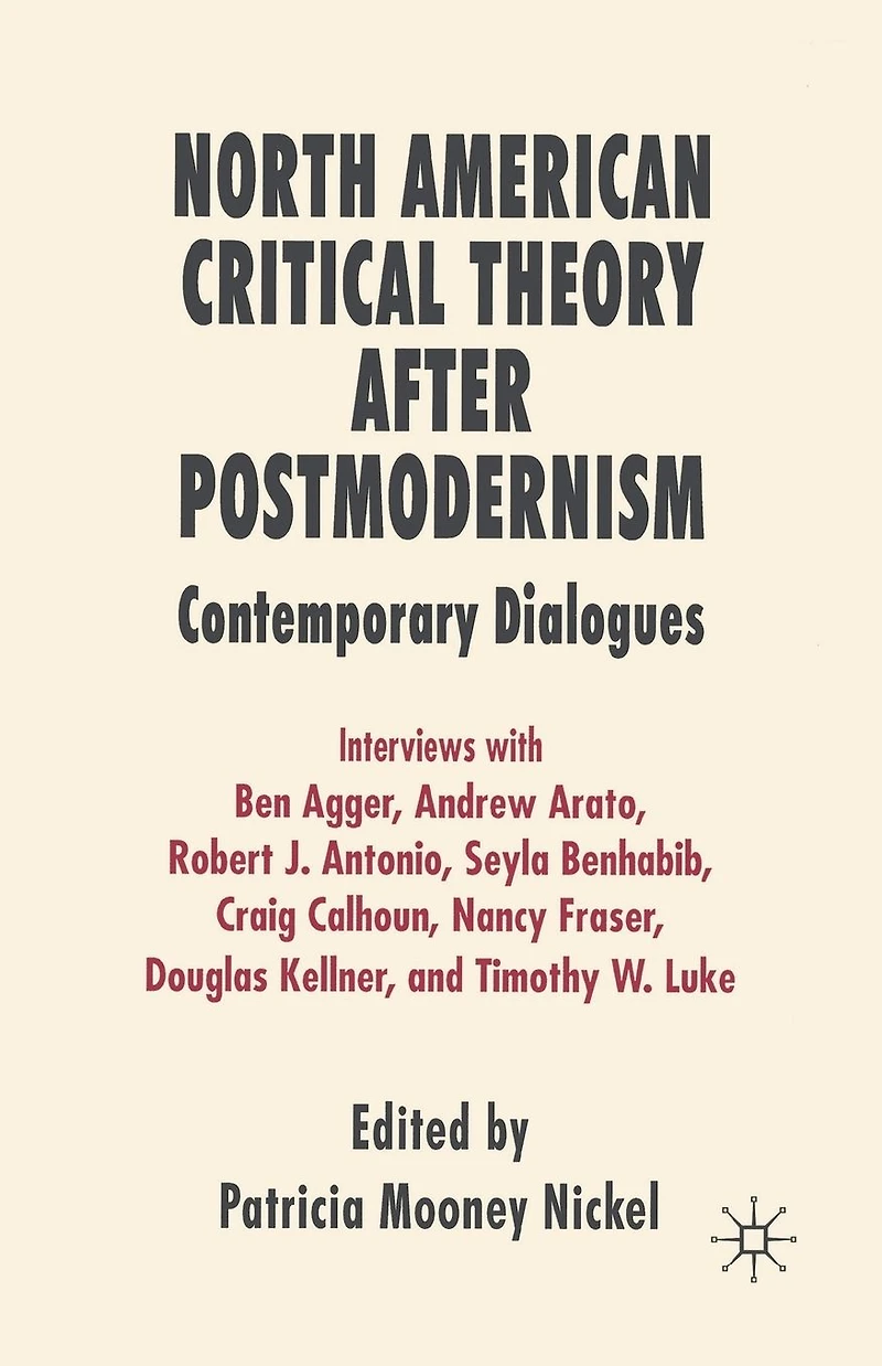 North American Critical Theory After Postmodernism: Contemporary Dialogues