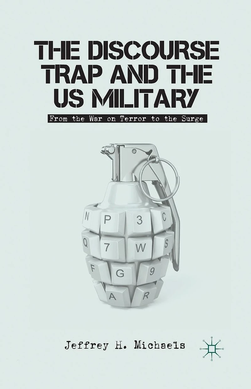 the Discourse Trap and US Military: From War on Terror to Surge