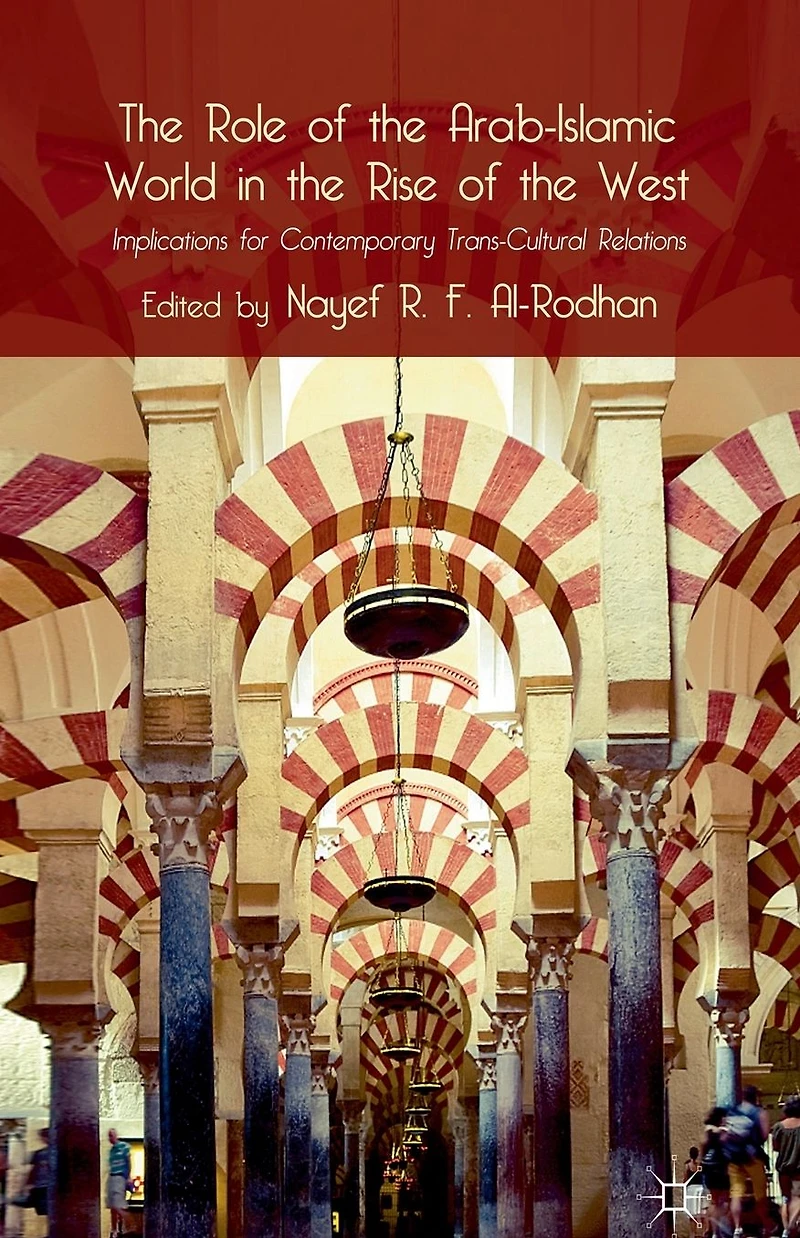 the Role of Arab-Islamic World Rise West: Implications for Contemporary Trans-Cultural Relations