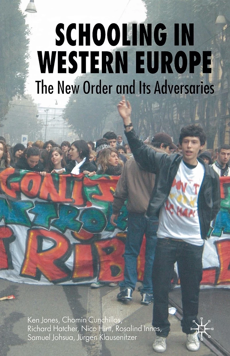 Schooling Western Europe: The New Order and its Adversaries
