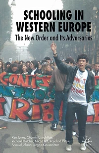 Schooling Western Europe: The New Order and its Adversaries