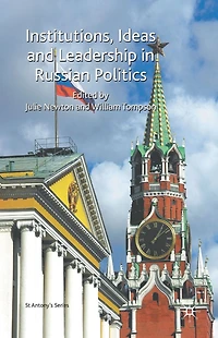 Institutions, Ideas and Leadership Russian Politics