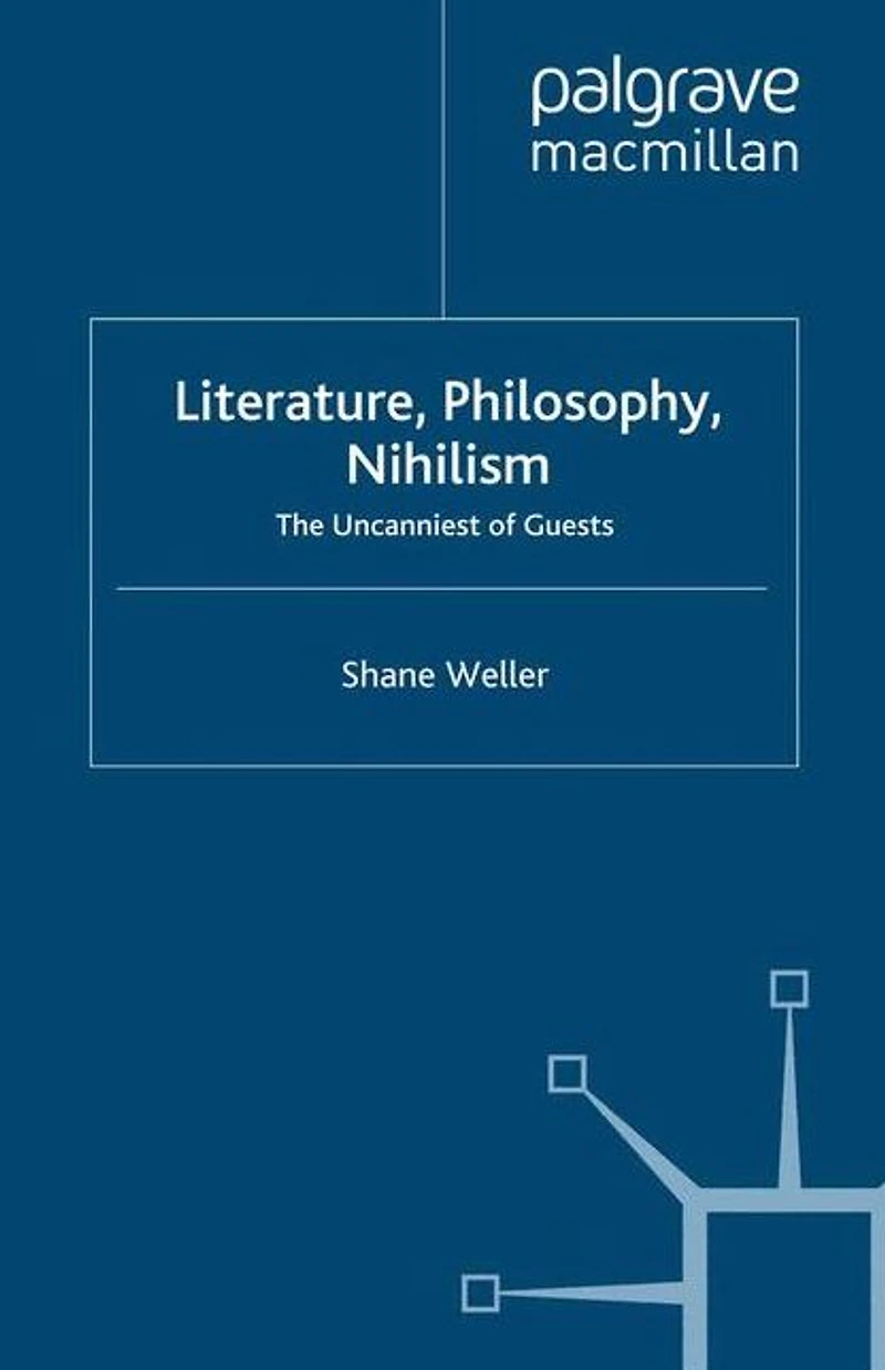 Literature, Philosophy, Nihilism: The Uncanniest of Guests