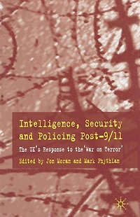 Intelligence, Security and Policing Post-9/11: the UK's Response to 'War on Terror'