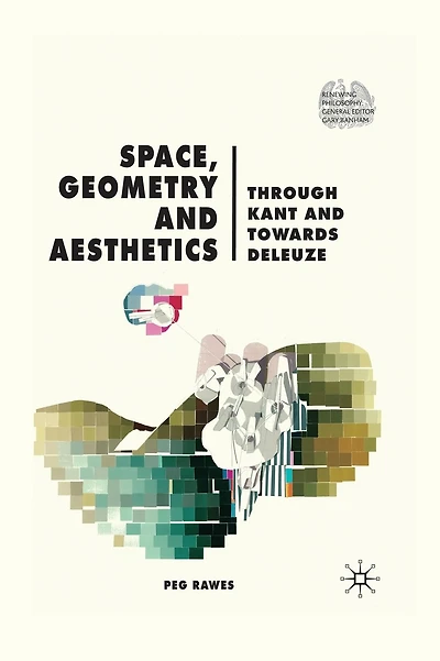 Space, Geometry and Aesthetics: Through Kant and Towards Deleuze