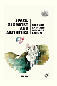 Space, Geometry and Aesthetics: Through Kant and Towards Deleuze