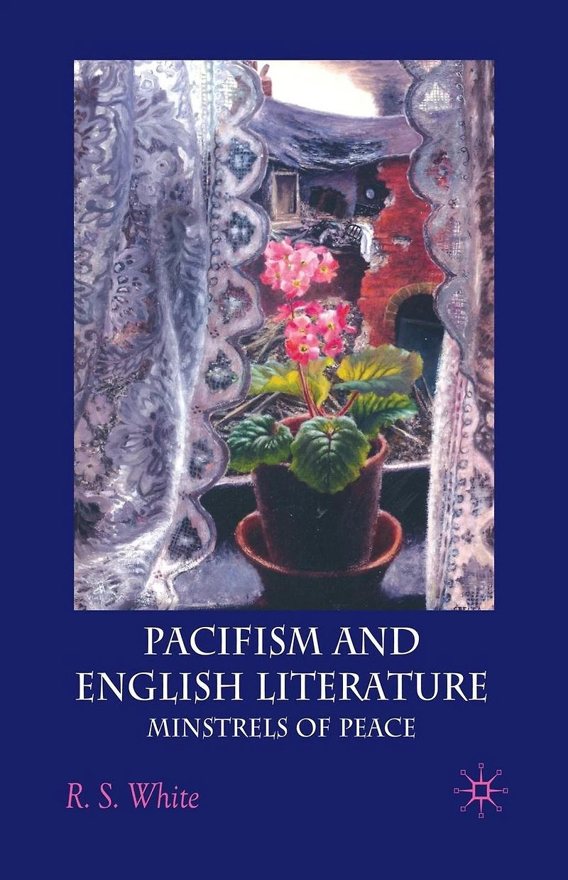 Pacifism and English Literature: Minstrels of Peace