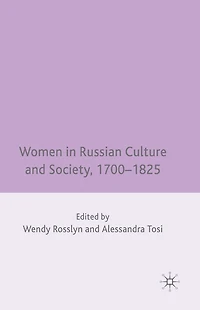 Women Russian Culture and Society, 1700-1825