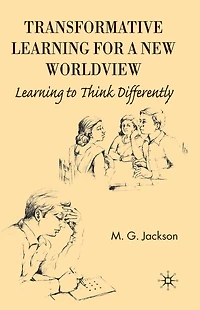 Transformative Learning for a New Worldview: to Think Differently