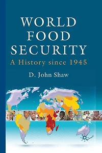 World Food Security: A History since 1945