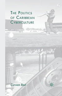 The Politics of Caribbean Cyberculture