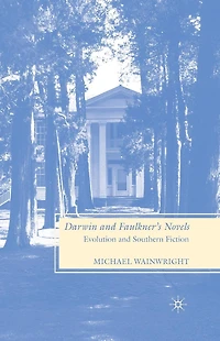 Darwin and Faulkner's Novels: Evolution Southern Fiction
