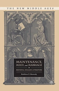 Maintenance, Meed, and Marriage Medieval English Literature