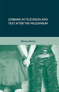 Lesbians Television and Text after the Millennium