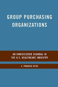 Group Purchasing Organizations: An Undisclosed Scandal the U.S. Healthcare Industry