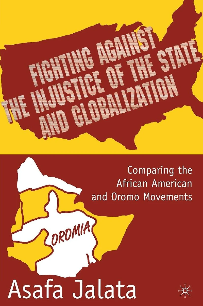 Fighting Against the Injustice of State and Globalization: Comparing African American Oromo Movements