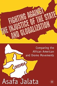 Fighting Against the Injustice of State and Globalization: Comparing African American Oromo Movements