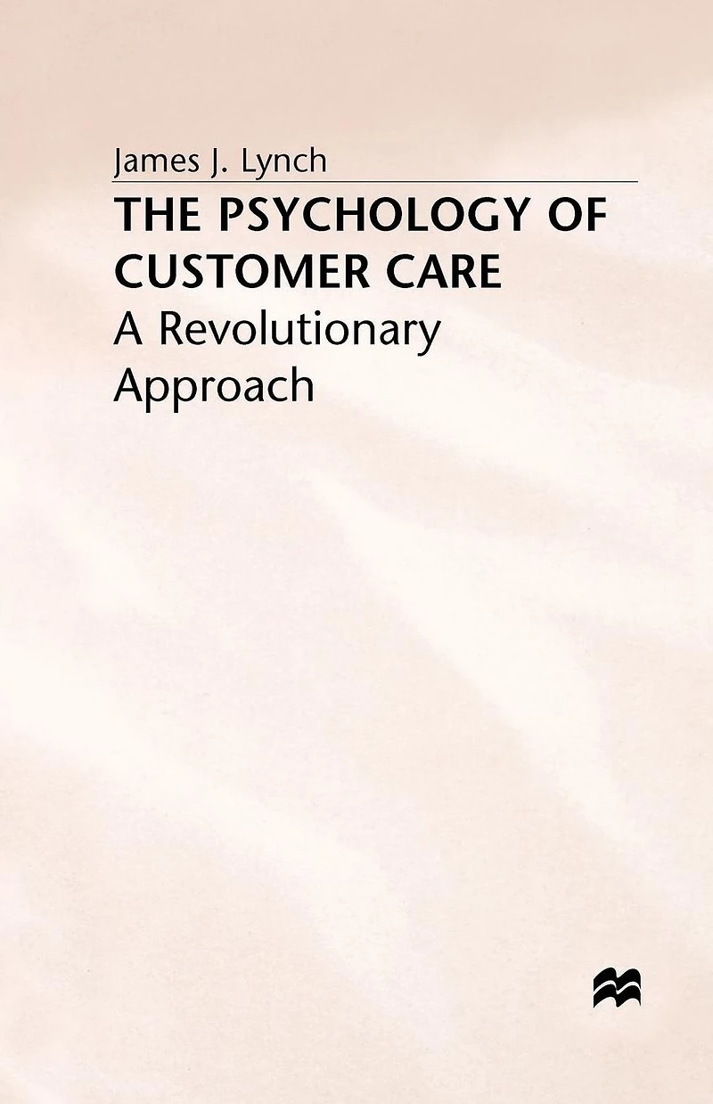 The Psychology of Customer Care: A Revolutionary Approach