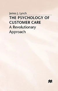 The Psychology of Customer Care: A Revolutionary Approach