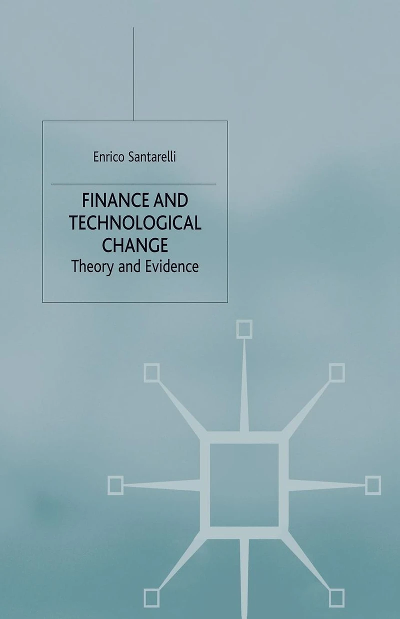 Finance and Technological Change: Theory Evidence