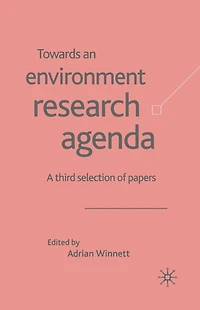 Towards an Environment Research Agenda: A Third Selection of Papers