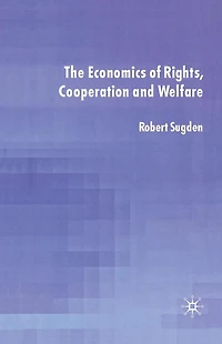 The Economics of Rights, Co-operation and Welfare