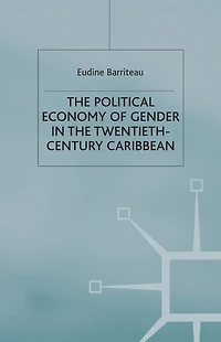 the Political Economy of Gender Twentieth-Century Caribbean