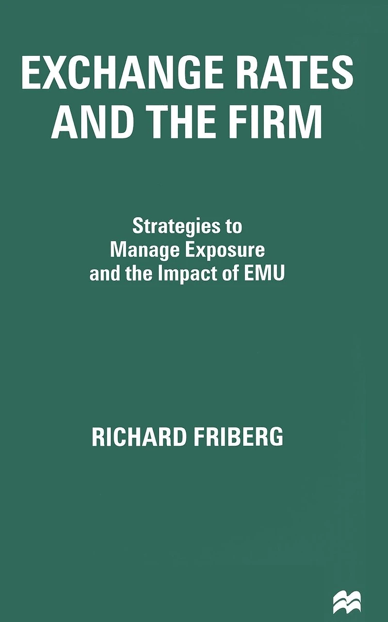 Exchange Rates and the Firm: Strategies to Manage Exposure Impact of EMU