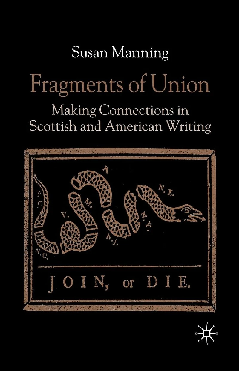 Fragments of Union: Making Connections Scottish and American Writing